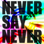 NEVER SAY NEVER【Type-B】<br />
